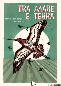 TRA MARE E TERRA - TEN BERGE MARIEKE; MORAAL EVA