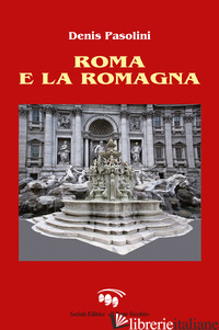 ROMA E LA ROMAGNA - PASOLINI DENIS