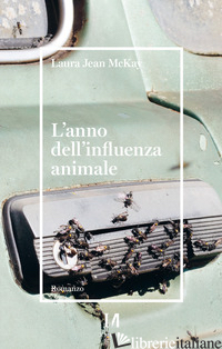 ANNO DELL'INFLUENZA ANIMALE (L') - MCKAY LAURA JEAN
