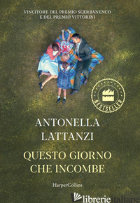 QUESTO GIORNO CHE INCOMBE - LATTANZI ANTONELLA