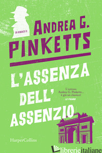 ASSENZA DELL'ASSENZIO (L') - PINKETTS ANDREA G.