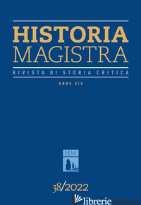 HISTORIA MAGISTRA. RIVISTA DI STORIA CRITICA (2022). VOL. 38 - 