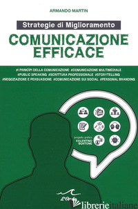 COMUNICAZIONE EFFICACE. STRATEGIE DI MIGLIORAMENTO - MARTIN ARMANDO