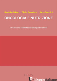 ONCOLOGIA E NUTRIZIONE - CAFARO DANIELA; BONAIUTO CLELIA; TRESTINI ILARIA