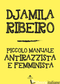 PICCOLO MANUALE ANTIRAZZISTA E FEMMINISTA - RIBEIRO DJAMILA