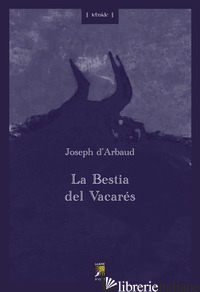 BESTIA DEL VACARES (LA) - D'ARBAUD JOSEPH