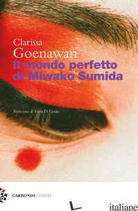 MONDO PERFETTO DI MIWAKO SUMIDA (IL) - GOENAWAN CLARISSA