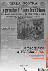 LEGGENDA ROSSA. LA BATTAGLIA ELETTORALE DEL 1913 TRA GIOVANNI ALESSIO E FRANCESC - ORLANDO ANTONIO
