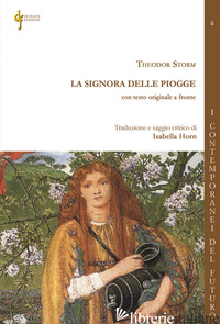 SIGNORA DELLE PIOGGE. TESTO TEDESCO A FRONTE (LA) - STORM THEODOR; HORN I. (CUR.)