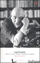 MASCHERE NUDE. VOL. 9: COME TU MI VUOI-TROVARSI-QUANDO SI E' QUALCUNO - PIRANDELLO LUIGI; ALONGE R. (CUR.)