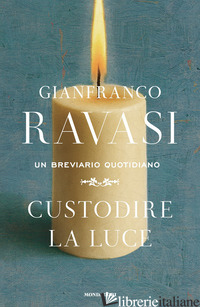 CUSTODIRE LA LUCE. UN BREVIARIO QUOTIDIANO