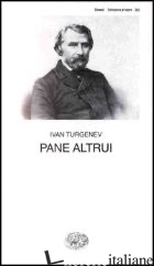 PANE ALTRUI - TURGENEV IVAN; GANDOLFO G. (CUR.)