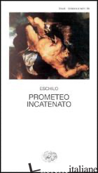 PROMETEO INCATENATO - ESCHILO; CARENA C. (CUR.)