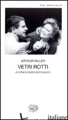 VETRI ROTTI - MILLER ARTHUR; D'AMICO M. (CUR.)