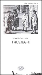 RUSTEGHI (I) - GOLDONI CARLO; DAVICO BONINO G. (CUR.)