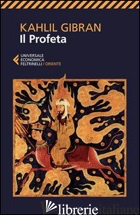 PROFETA (IL) - GIBRAN KAHLIL