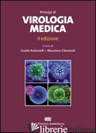 PRINCIPI DI VIROLOGIA MEDICA - ANTONELLI G. (CUR.); CLEMENTI M. (CUR.)