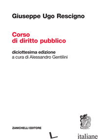 CORSO DI DIRITTO PUBBLICO - RESCIGNO GIUSEPPE UGO; GENTILINI A. (CUR.)