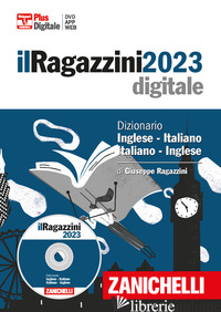 RAGAZZINI 2023. DIZIONARIO INGLESE-ITALIANO, ITALIANO-INGLESE. DVD-ROM. CON CONT - RAGAZZINI GIUSEPPE
