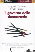 GOVERNO DELLE DEMOCRAZIE (IL) - BARBERA AUGUSTO; FUSARO CARLO