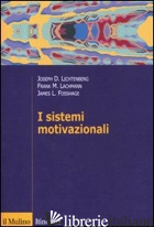 SISTEMI MOTIVAZIONALI (I) - LICHTENBERG JOSEPH D.; LACHMANN FRANK M.; FOSSHAGE JAMES; AMADEI G. (CUR.); ZAVA
