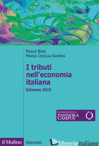 TRIBUTI NELL'ECONOMIA ITALIANA (I) - BOSI PAOLO; GUERRA MARIA CECILIA
