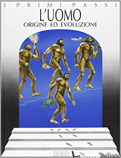 UOMO. ORIGINE ED EVOLUZIONE (L') - FACCHINI FIORENZO