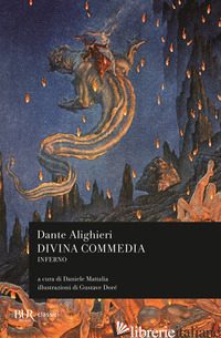 DIVINA COMMEDIA. INFERNO (LA) - ALIGHIERI DANTE; MATTALIA D. (CUR.)