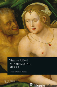 AGAMENNONE-MIRRA - ALFIERI VITTORIO; BRANCA V. (CUR.)