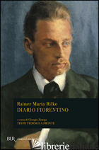 DIARIO FIORENTINO (IL) - RILKE RAINER MARIA