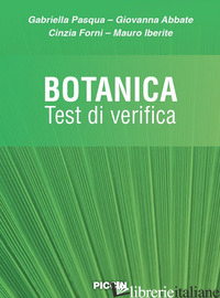 BOTANICA. TEST DI VERIFICA - PASQUA GABRIELLA; ABBATE GIOVANNA; FORNI CINZIA; IBERITE MAURO