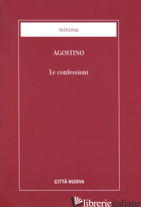 CONFESSIONI (LE) - AGOSTINO (SANT'); CARENA C. (CUR.)