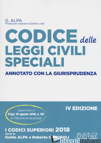 CODICE DELLE LEGGI CIVILI SPECIALI ANNOTATO CON LA GIURISPRUDENZA - ALPA GUIDO; ZATTI PAOLO