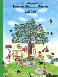 ESTATE. I LIBRI DELLE STAGIONI. EDIZ. A COLORI - BERNER ROTRAUT SUSANNE