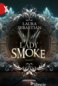 LADY SMOKE. LA TRILOGIA ASH PRINCESS. VOL. 2 - SEBASTIAN LAURA
