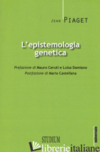 EPISTEMOLOGIA GENETICA (L') - PIAGET JEAN