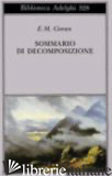 SOMMARIO DI DECOMPOSIZIONE - CIORAN EMIL M.