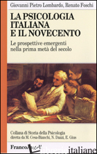 PSICOLOGIA ITALIANA E IL NOVECENTO (LA) - FOSCHI RENATO; LOMBARDO GIOVANNI P.