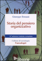 STORIA DEL PENSIERO ORGANIZZATIVO - BONAZZI GIUSEPPE