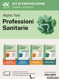 ALPHA TEST. PROFESSIONI SANITARIE. KIT DI PREPARAZIONE. PER L'AMMISSIONE AI CORS - AA.VV.