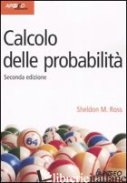 CALCOLO DELLE PROBABILITA' - ROSS SHELDON M.