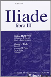 ILIADE. LIBRO 3º - OMERO; PINTO M. (CUR.)