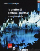 GROTTE DI PERTOSA-AULETTA (LE) - LA ROCCA F. (CUR.)