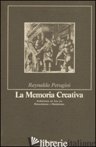 MEMORIA CREATIVA (LA) - PERUGINI RAYNALDO