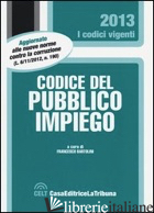 CODICE DEL PUBBLICO IMPIEGO - BARTOLINI F. (CUR.)