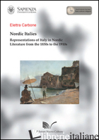 NORDIC ITALIES REPRESENTATIONS OF ITALY IN NORDIC LITERATURE FROM THE 1830S TO T - CARBONE ELETTRA