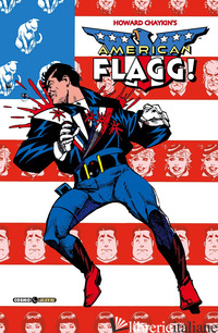 AMERICAN FLAGG!. VOL. 4 - CHAYKIN HOWARD; MOORE ALAN