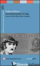 DOMESTICATING IBSEN FOR ITALY. ENRICO AND ICILIO POLESE'S IBSEN CAMPAIGN - D'AMICO GIULIANO
