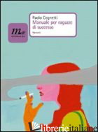 MANUALE PER RAGAZZE DI SUCCESSO. E-BOOK. FORMATO EPUB - COGNETTI PAOLO