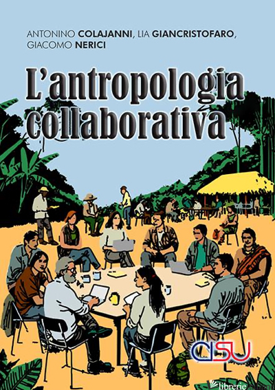 ANTROPOLOGIA COLLABORATIVA (L') - COLAJANNI ANTONINO; GIANCRISTOFARO LIA; NERICI GIACOMO